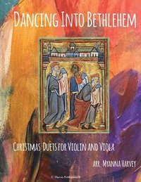 bokomslag Dancing Into Bethlehem, Christmas Duets for Violin and Viola