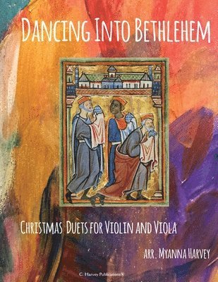 Dancing Into Bethlehem, Christmas Duets for Violin and Viola 1