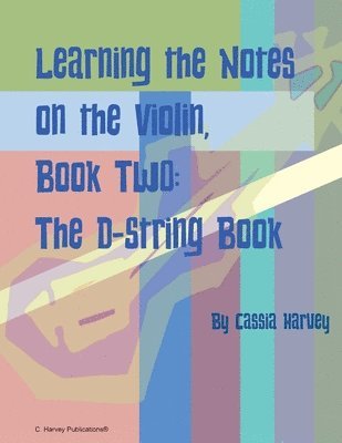 bokomslag Learning the Notes on the Violin, Book Two, The D-String Book