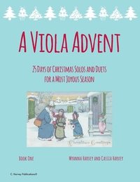 bokomslag A Viola Advent, 25 Days of Christmas Solos and Duets for a Most Joyous Season
