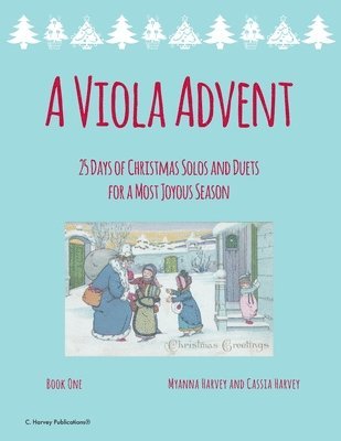 A Viola Advent, 25 Days of Christmas Solos and Duets for a Most Joyous Season 1