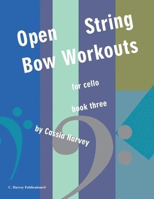 bokomslag Open-String Bow Workouts for Cello, Book Three