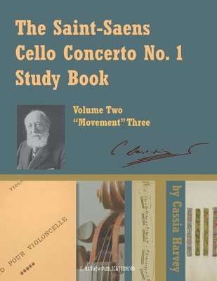 Cassia Harvey - Saint-Saens Cello Concerto No. 1 Study Book, Volume Two; Movement Three, Häftad