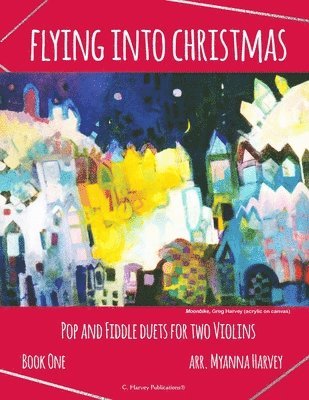 Flying into Christmas, Pop and Fiddle Duets for Two Violins, Book One 1