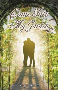 bokomslag Come Into My Garden Volume 1