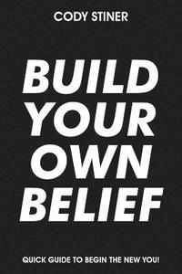 bokomslag Build Your Own Belief