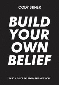 bokomslag Build Your Own Belief