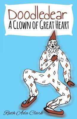 Doodle Dear - A Clown of Great Heart 1