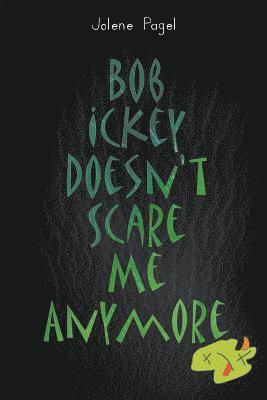 Bob Ickey Doesn't Scare Me Anymore 1