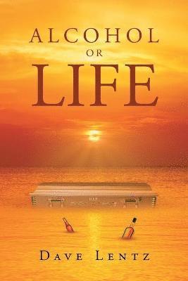 Dave Lentz - Alcohol or Life, Häftad