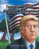 bokomslag Tomorrow Trump Goes To Washington