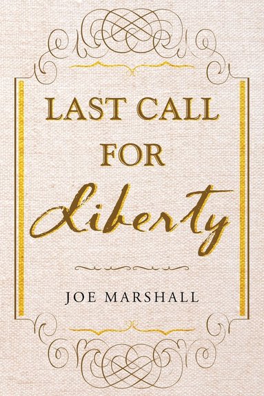 Joe Marshall - Last Call For Liberty, Häftad