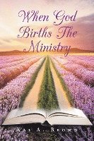 When God Births the Ministry 1