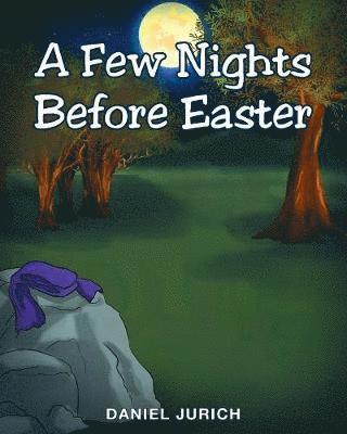 A Few Nights Before Easter 1