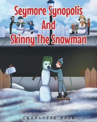 Seymore Synopolis And Skinny The Snowman 1
