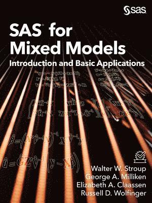 Walter W Stroup, George a Milliken, Elizabeth a Claassen, Walter W. Stroup, George a. Milliken, George A. Milliken, Elizabeth A. Claassen - SAS for Mixed Models, Häftad