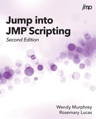 Jump into JMP Scripting, Second Edition 1