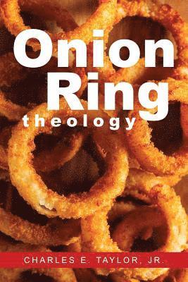 Charles E. Taylor - Onion Ring Theology, Häftad
