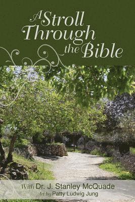 J. Stanley McQuade - A Stroll Through the Bible, Häftad