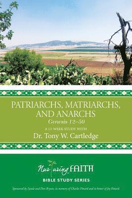 Patriarchs, Matriarchs, and Anarchs: Genesis 12-50 1