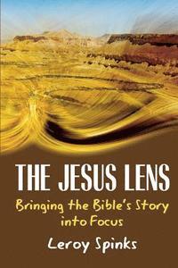 bokomslag The Jesus Lens: Bringing the Bible's Story into Focus