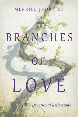 Merrill Davies - Branches of Love: Devotional Reflections, Häftad