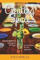 Creating Space: Some thoughts about reaching out, relating to, and redeeming the lives around you 1