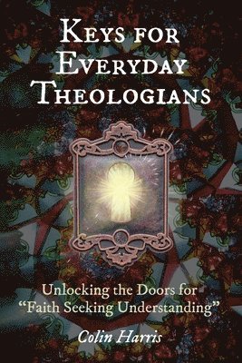 Colin Harris - Keys for Everyday Theologians, Häftad