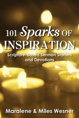 101 Sparks of Inspiration: Scripture-Based Sermon Starters and Devotions 1