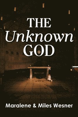 Maralene Wesner, Miles Wesner - The Unknown God, Häftad