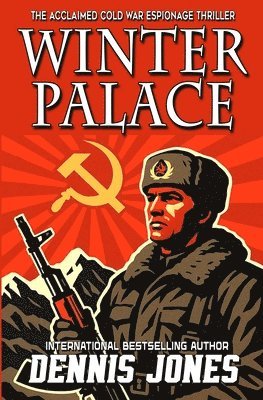 Winter Palace: A Cold War Espionage Military Technothriller