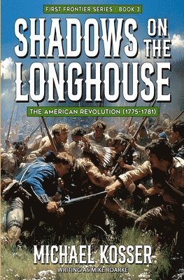 Michael Kosser, Mike Roarke - Shadows on the Longhouse, Häftad