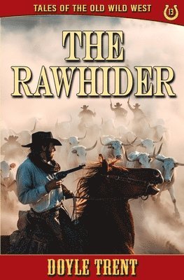 bokomslag The Rawhider: Tales of the Old Wild West - Book 13