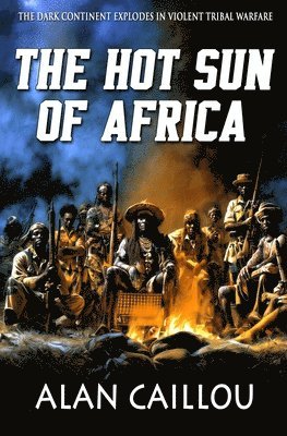 Alan Caillou - Hot Sun of Africa, Häftad