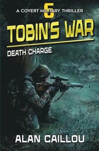 bokomslag Tobin's War: Death Charge - Book 6
