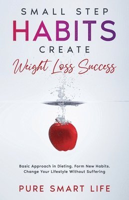 Small Step Habits Create Weight Loss Success 1