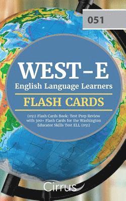 WEST-E English Language Learners (051) Flash Cards Book 1