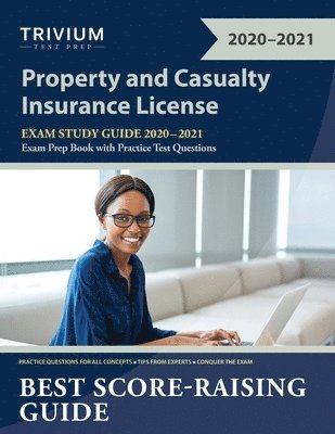 Property and Casualty Insurance License Exam Study Guide 2020-2021 1