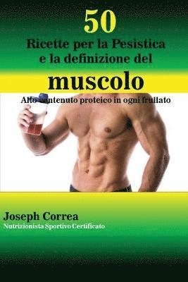 Joseph Correa - 50 Ricette per la Pesistica e la definizione del muscolo, Häftad