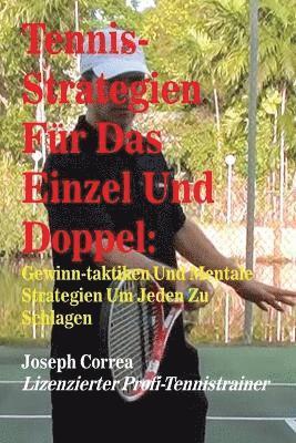 bokomslag Tennis-Strategien Für Das Einzel Und Doppel: Gewinn-Taktiken Und Mentale Strategien Um Jeden Zu Schlagen