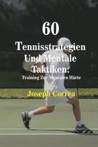bokomslag 60 Tennisstrategien Und Mentale Taktiken: Training Zur Mentalen Härte