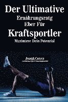 bokomslag Der Ultimative Ernährungsratgeber Für Kraftsportler: Maximiere Dein Potenzial