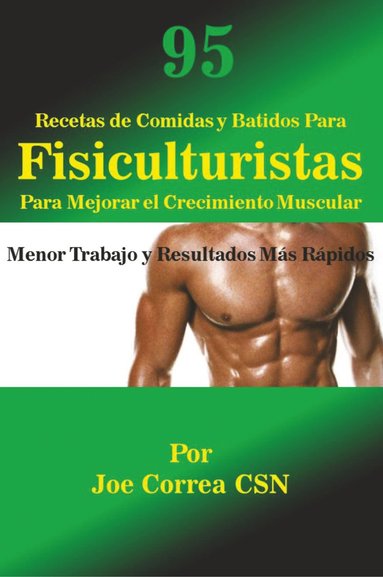 bokomslag 95 Recetas de Comidas y Batidos Para Fisiculturistas Para Mejorar el Crecimiento Muscular