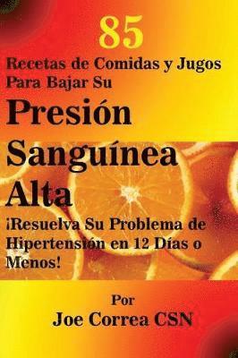 85 Recetas de Comidas y Jugos Para Bajar Su Presin Sangunea Alta 1