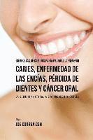 Joe Correa - 36 Recetas de Comidas Para Ayudarlo A Prevenir Caries, Enfermedad de Las Encías, Pérdida de Dientes y Cáncer Oral, Häftad