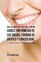 36 Recetas de Comidas Para Ayudarlo A Prevenir Caries, Enfermedad de Las Encas, Prdida de Dientes y Cncer Oral 1