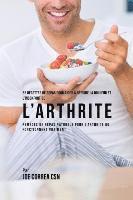 bokomslag 55 Recettes de Repas pour aider à réduire la Douleur et l'Inconfort de l'Arthrite