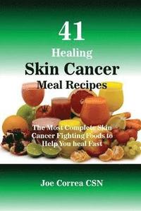 bokomslag 41 Healing Skin Cancer Meal Recipes