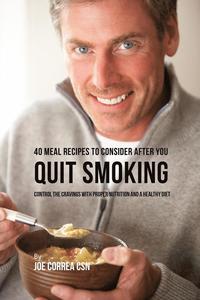 bokomslag 40 Meal Recipes to Consider after You Quit Smoking