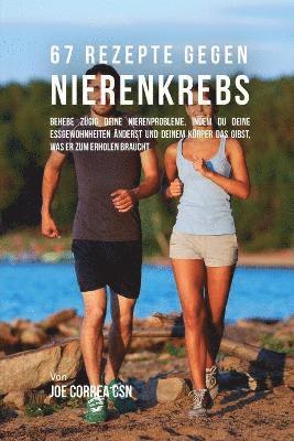 67 Rezepte gegen Nierenkrebs 1